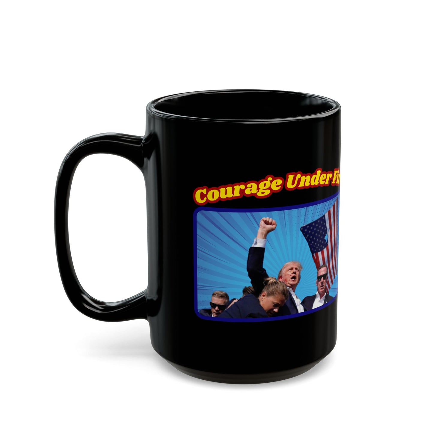 COURAGE UNDER FIRE - Trump Assassination Ceramic Coffee Mug (11oz, 15oz) - FREE SHIPPING