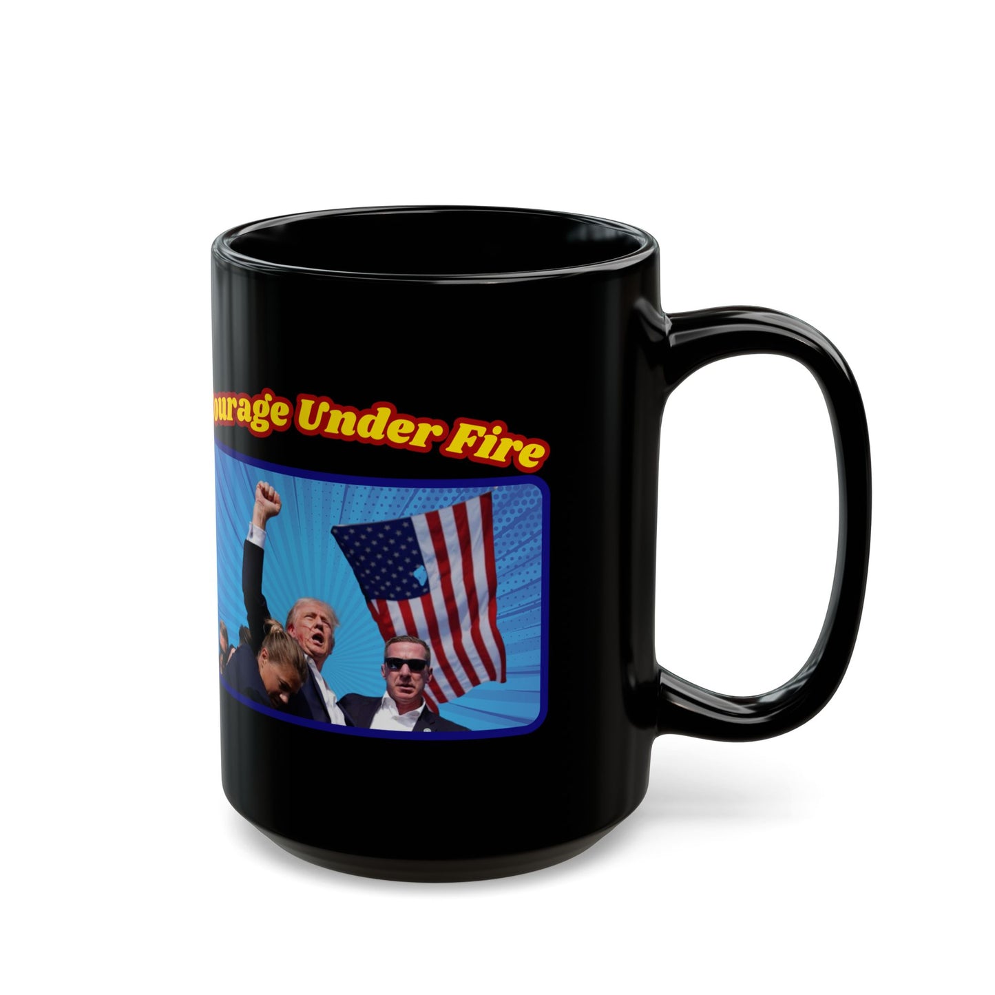 COURAGE UNDER FIRE - Trump Assassination Ceramic Coffee Mug (11oz, 15oz) - FREE SHIPPING