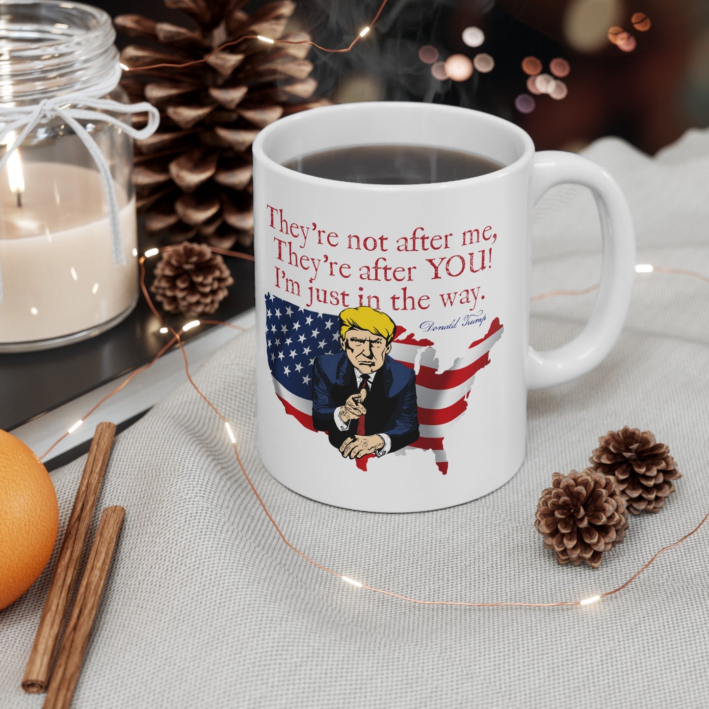 TRUMP - They're After You Ceramic Coffee Mug (11oz, 15oz) - FREE SHIPPING