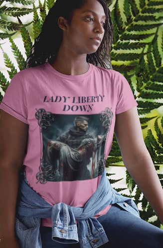 .. LADY LIBERTY DOWN Semi-Fitted Patriotic T-Shirt (S-3XL):  Women's Gildan 5000L - FREE SHIPPING