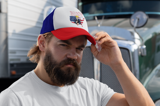 .. THEY'RE AFTER YOU Trucker Hat - FREE SHIPPING
